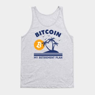 Bitcoin Is My Retirement Plan Tank Top